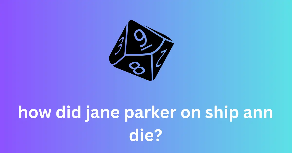 how did jane parker on ship ann die