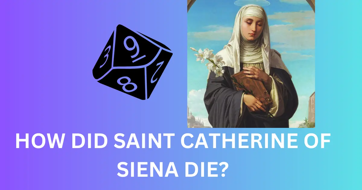 how did saint catherine of siena die